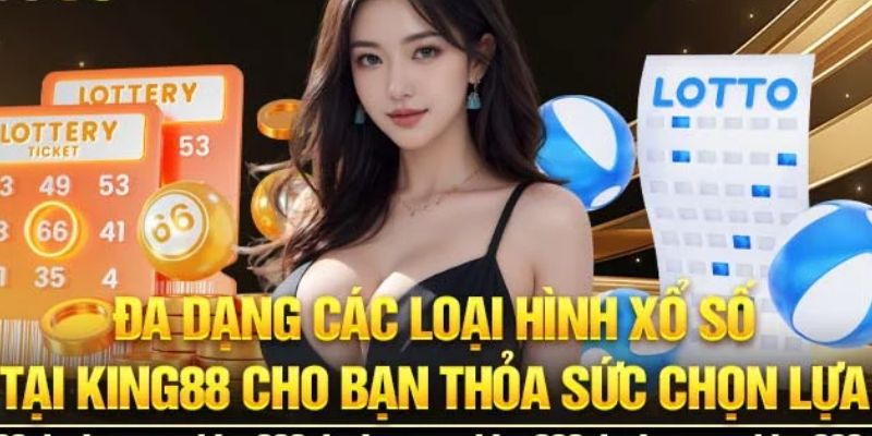 Một số loại hình XSKT tại King88 đang hot nhất lúc này